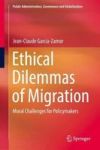 Ethical Dilemmas Of Migration - Moral Challenges For Policymakers Hardcover 1ST Ed. 2018