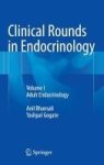 Clinical Rounds In Endocrinology - Volume I - Adult Endocrinology Hardcover 2015 Ed.
