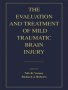 The Evaluation And Treatment Of Mild Traumatic Brain Injury   Paperback