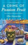 A Crime Of Passion Fruit Paperback