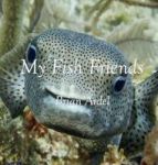 My Fish Friends Hardcover