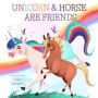 Unicorn And Horse Are Friends   Board Book