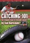 Catching-101 - The Complete Guide for Baseball Catchers Hardcover