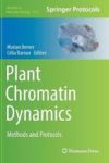 Plant Chromatin Dynamics - Methods And Protocols Hardcover 1ST Ed. 2018