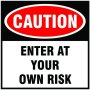 Caution Enter At Your Own Risk 44X44CM Sign - 4 Pack.