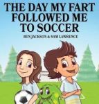 The Day My Fart Followed Me To Soccer Hardcover