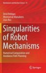 Singularities Of Robot Mechanisms - Numerical Computation And Avoidance Path Planning Hardcover 1ST Ed. 2017