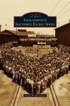 Sacramento& 39 S Southern Pacific Shops Hardcover