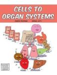 Cells To Organ Systems Hardcover