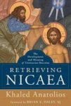 Retrieving Nicaea - The Development And Meaning Of Trinitarian Doctrine Paperback