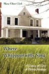 Where Whippoorwills Sing - A Legacy Of Love--a Family Heritage Hardcover