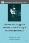 Visions Of Struggle In Women& 39 S Filmmaking In The Mediterranean - Ancient Evenings Through Castle In The Forest Hardcover