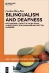 Bilingualism And Deafness - On Language Contact In The Bilingual Acquisition Of Sign Language And Written Language Hardcover