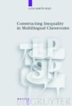 Constructing Inequality In Multilingual Classrooms Hardcover