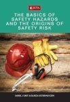 The Basics Of Safety Hazards - And The Origins Of Safety Risk Paperback