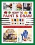 How To Paint & Draw - A Step-by-step Course On Practical & Creative Techniques   Hardcover