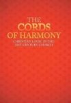 The Cords Of Harmony - Christian Logic In The 21ST Century Church Hardcover