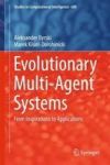 Evolutionary Multi-agent Systems - From Inspirations To Applications Hardcover 1ST Ed. 2017