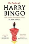 The Passion Of Harry Bingo - Further Dispatches From Unreported Scotland Paperback