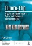 Fluoro-flip - A Quick Reference Guide To Spinal And Peripheral Pain Procedures Paperback