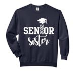 Senior Sister 2022 - Funny Graduation Bachelor Master Comfort Colors Adult Sweatshirt