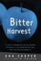 Bitter Harvest - A Chef&  39 S Perspective On The Hidden Danger In The Foods We Eat And What You Can Do About It   Hardcover