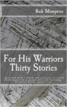 For His Warriors - Thirty Stories Paperback 2ND Enhanced Edition