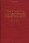 What if They Gave a Crisis and Nobody Came?: Interpreting International Crises