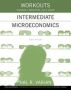 Workouts In Intermediate Microeconomics - For Intermediate Microeconomics And Intermediate Microeconomics With Calculus Ninth Edition   Paperback 9TH Revised Edition