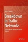 Breakdown In Traffic Networks - Fundamentals Of Transportation Science Hardcover 1ST Ed. 2017