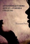 Ad Eundum Quo Nemo Ante Iit: A Carmina Collectio