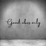 Good Vibes Only - L 450MM Grey Font 1