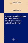 Electronic Defect States In Alkali Halides: Effects Of Interaction With Molecular Ions Springer Tracts In Modern Physics