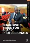 Changing Times For Black Professionals Framing 21ST Century Social Issues