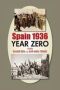 Spain 1936 - Year Zero   Paperback