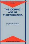 The Coming Age of Thresholding