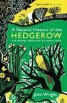 A Natural History Of The Hedgerow: And Ditches Dykes And Dry Stone Walls