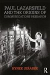 Paul Lazarsfeld And The Origins Of Communications Research Hardcover