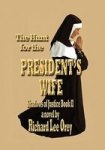 The Hunt For The President& 39 S Wife - Shadows Of Justice Book II Hardcover