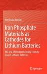 Iron Phosphate Materials As Cathodes For Lithium Batteries - The Use Of Environmentally Friendly Iron In Lithium Batteries Hardc
