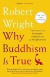 Why Buddhism Is True - The Science And Philosophy Of Meditation And Enlightenment Paperback UK Edition