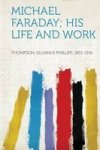 Michael Faraday His Life And Work Paperback
