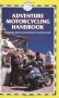 Adventure Motorcycling Handbook