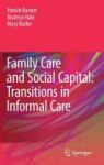 Family Care And Social Capital: Transitions In Informal Care Hardcover 2014