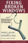 Fixing Broken Windows: Restoring Order And Reducing Crime In Our Communities