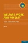 Welfare Work And Poverty - Social Assistance In China Hardcover