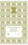 Regional Community Building In East Asia - Countries In Focus Hardcover