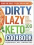 The Dirty Lazy Keto Cookbook - Bend The Rules To Lose The Weight   Paperback