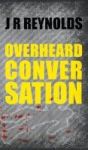 Overheard Conversation Hardcover