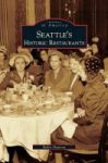 Seattle& 39 S Historic Restaurants Hardcover